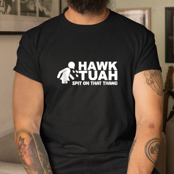 Hawk Tush Spit On That Thang Viral Election Parody Shirt