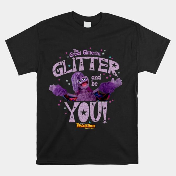Fraggle Rock Great Glitterini Glitter And Be You Shirt