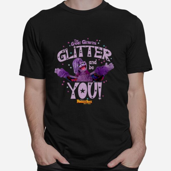 Fraggle Rock Great Glitterini Glitter And Be You Shirt