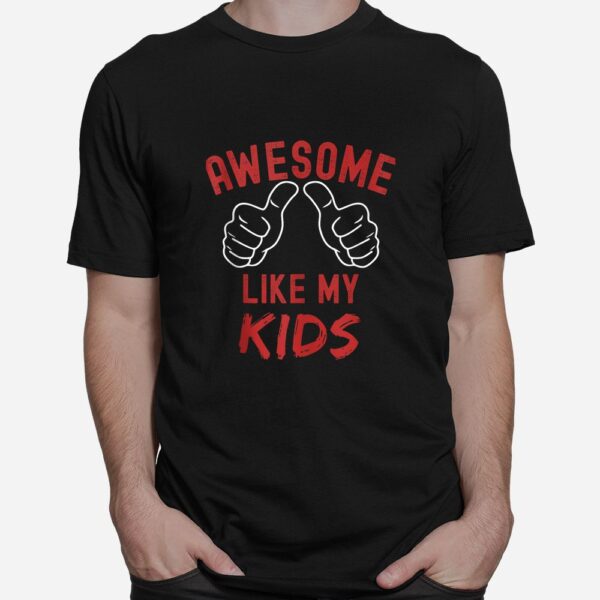 Awesome Like My Kids Shirt