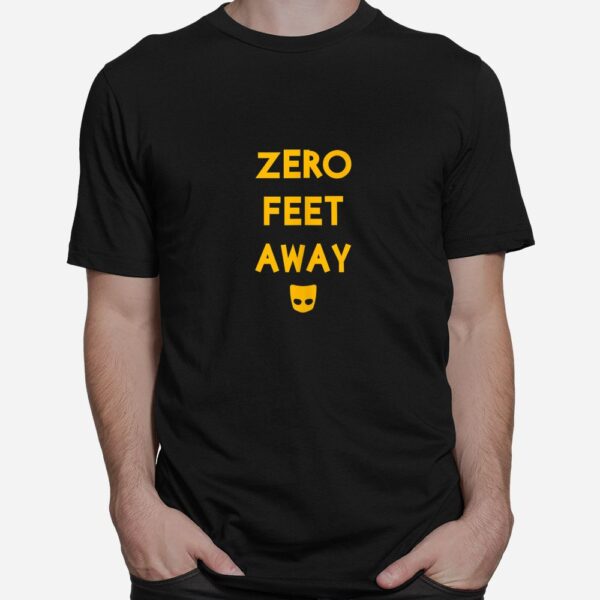 Zero 0 Feet Away Funny Gay Cruising Shirt