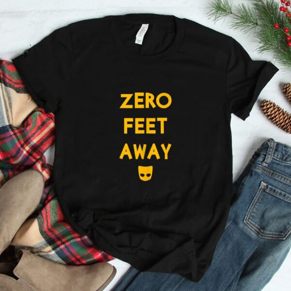 Zero 0 Feet Away Funny Gay Cruising Shirt