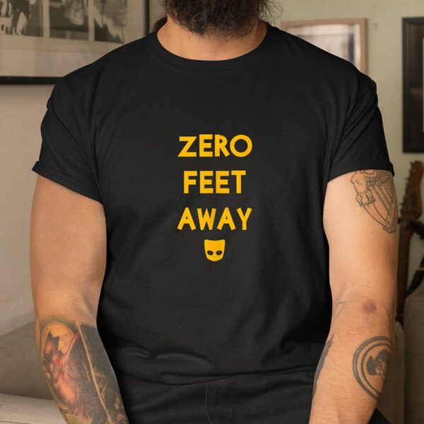 Zero 0 Feet Away Funny Gay Cruising Shirt