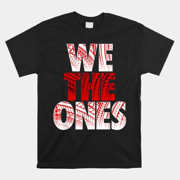We The Ones Shirt