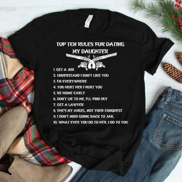 Top Ten Rules For Dating My Daughter Shirt