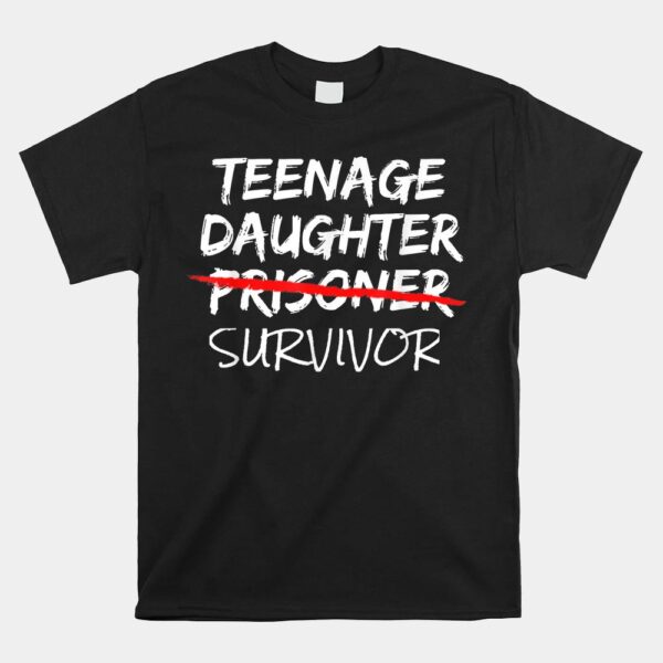 Teenage Daughter Survivor Shirt