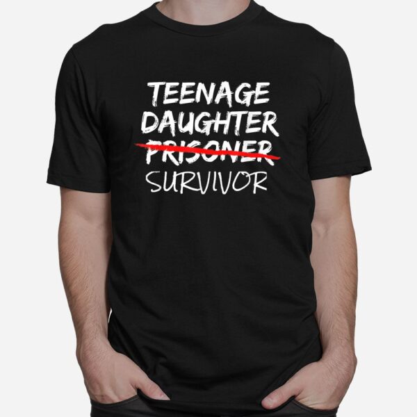 Teenage Daughter Survivor Shirt