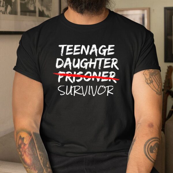 Teenage Daughter Survivor Shirt