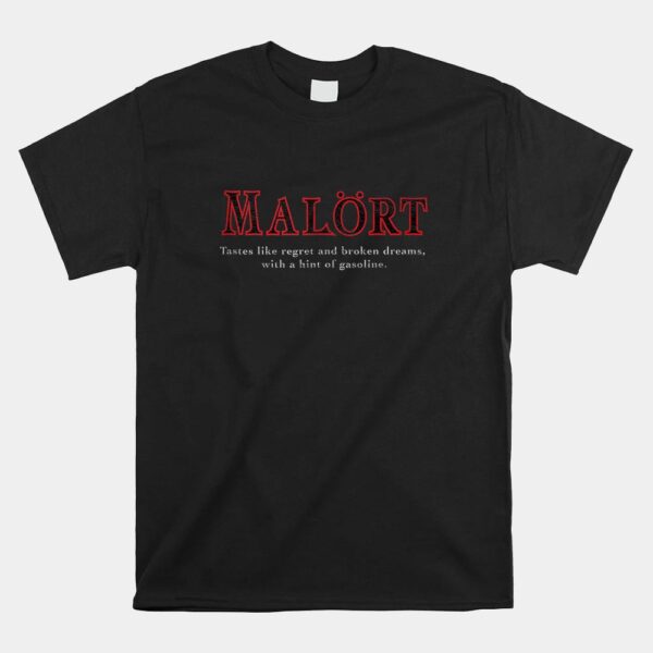 Malort Liquor Funny Tastes Like Saying Shirt