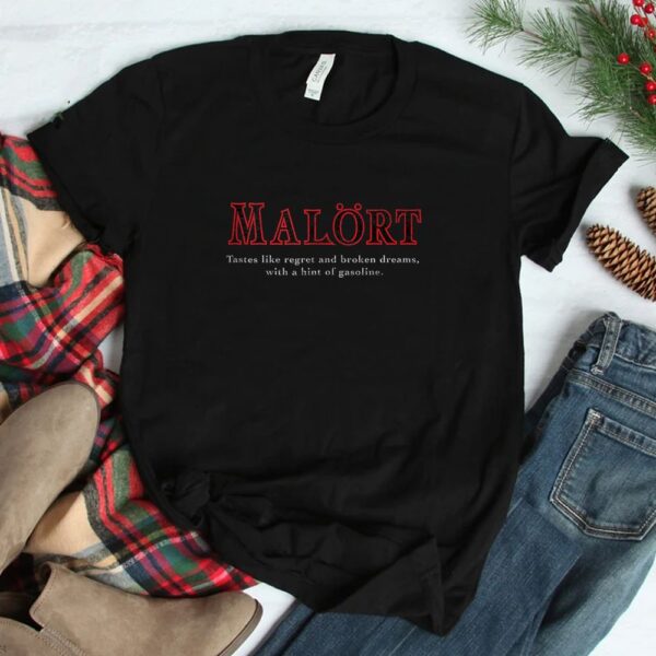 Malort Liquor Funny Tastes Like Saying Shirt