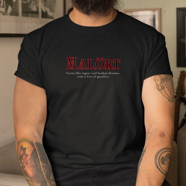 Malort Liquor Funny Tastes Like Saying Shirt