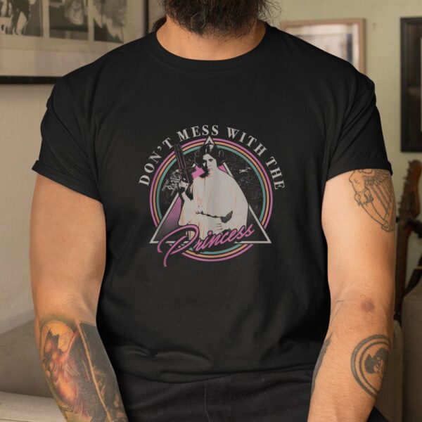 Leia Don't Mess With The Princess Shirt