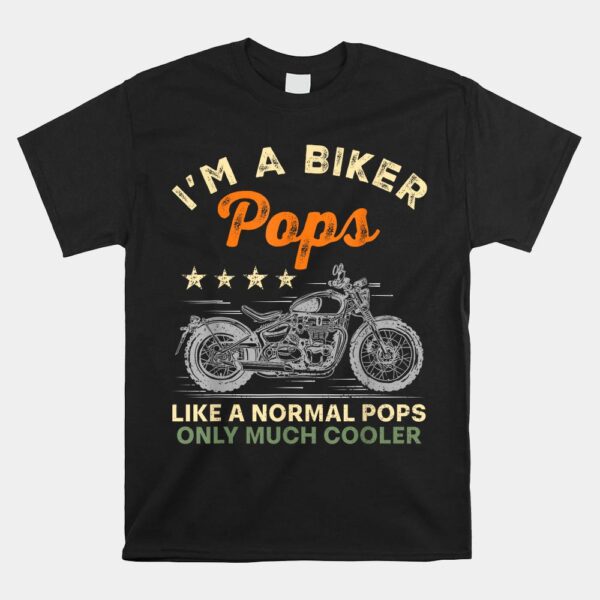I'm A Biker Pops Motorcycle Rider Shirt