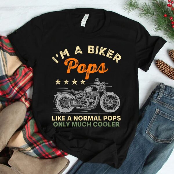 I'm A Biker Pops Motorcycle Rider Shirt