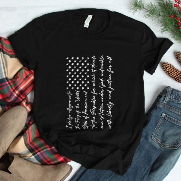 I Pledge Of Allegiance The Flag Of The United States Of USA Shirt