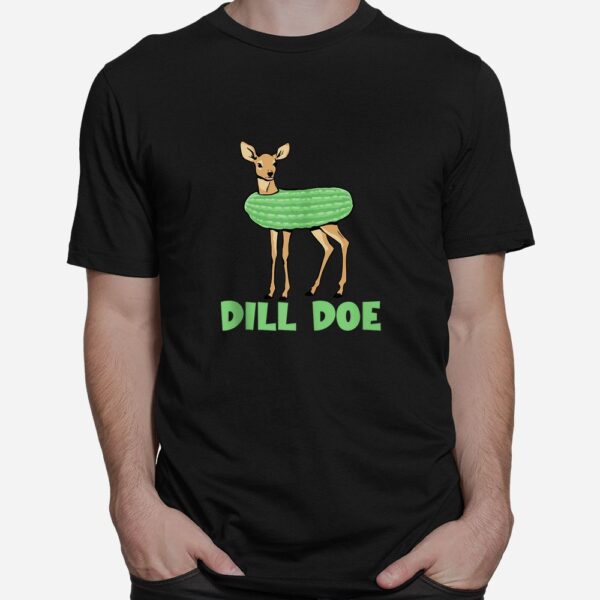 Dill Doe Dill Pickle Deer Redneck Dill Doe Shirt