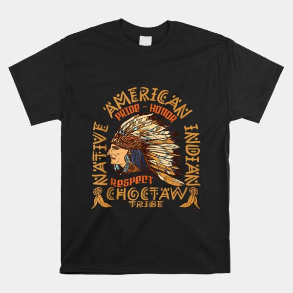 Choctaw Tribe Native American Indian Respect Shirt