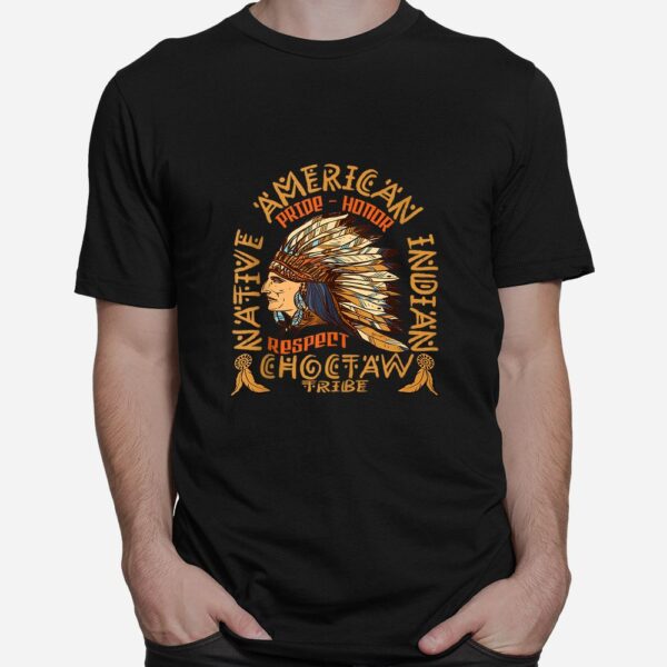 Choctaw Tribe Native American Indian Respect Shirt