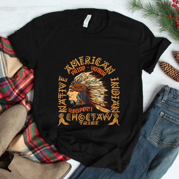Choctaw Tribe Native American Indian Respect Shirt