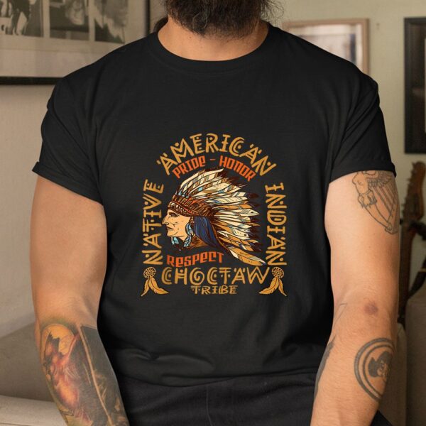 Choctaw Tribe Native American Indian Respect Shirt