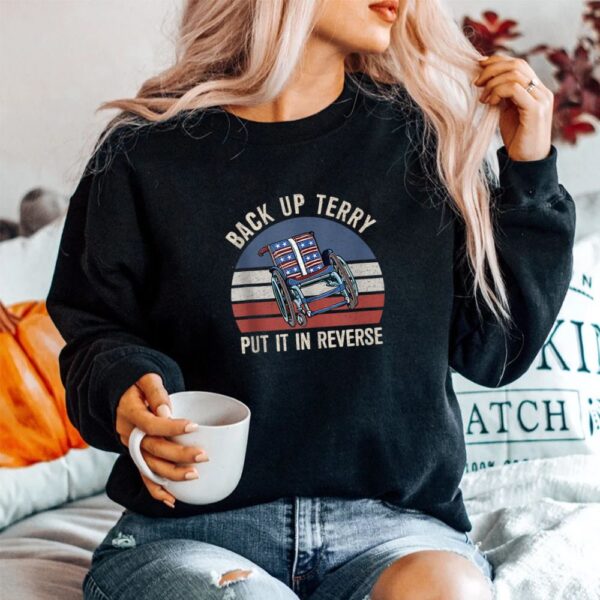 Back Up Terry Put It In Reverse Firework Shirt