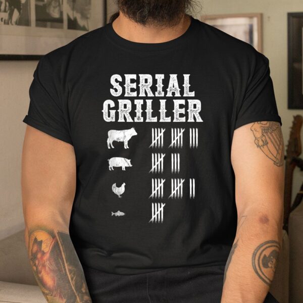 Serial Griller Funny Grilling Grill BBQ Master Shirt