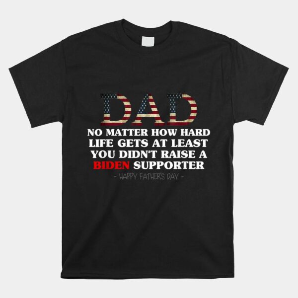 No Matter How Hard Life Gets Shirt