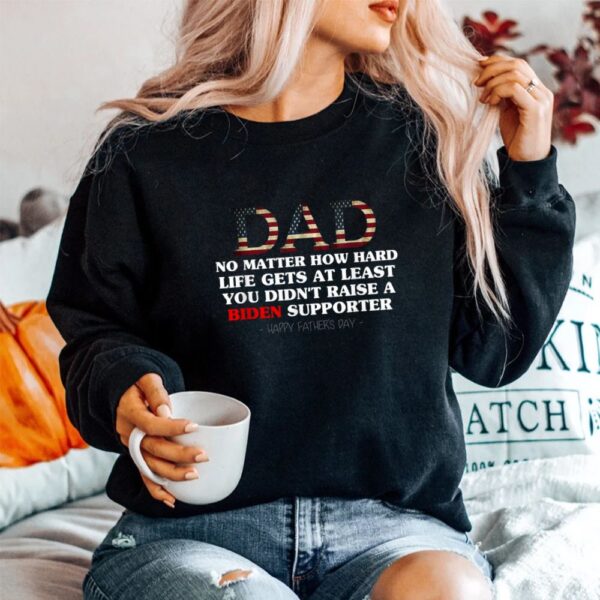 No Matter How Hard Life Gets Shirt