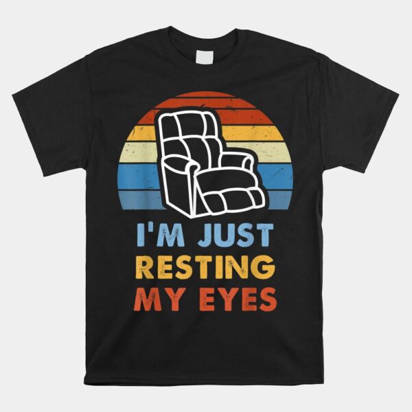 I'm Just Resting My Eyes Shirt