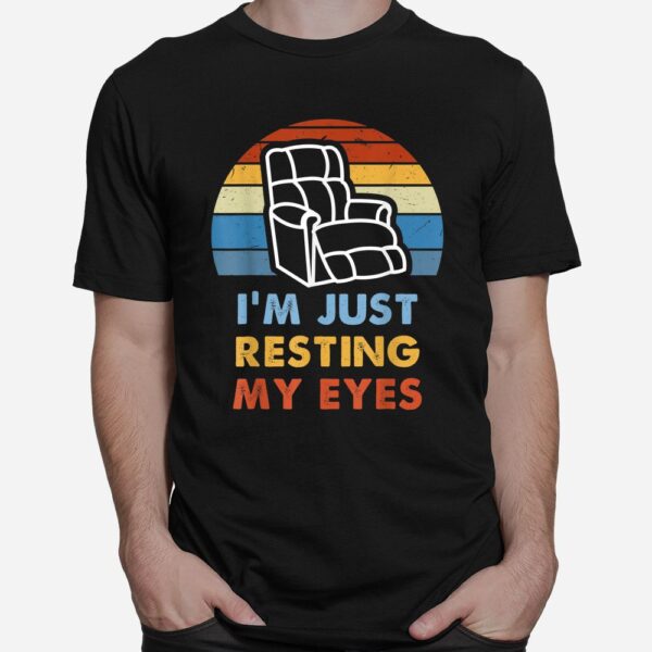 I'm Just Resting My Eyes Shirt