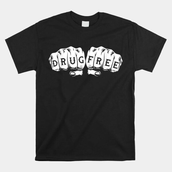 Drug Free - Sober Sobriety Anniversary AA NA Shirt