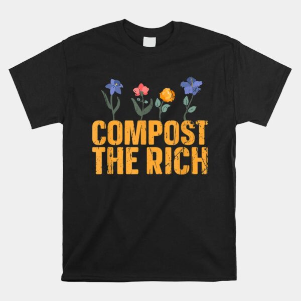 Compost The Rich Socialist Resistance Protest Compost Soil Shirt