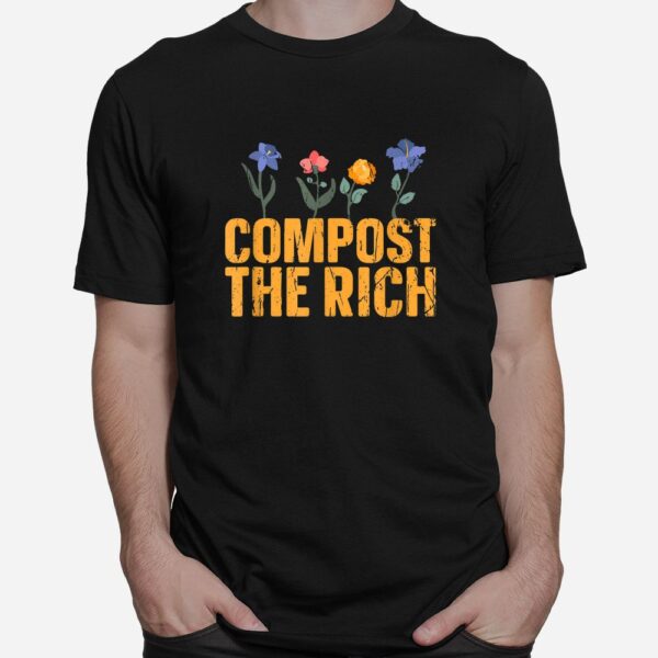 Compost The Rich Socialist Resistance Protest Compost Soil Shirt