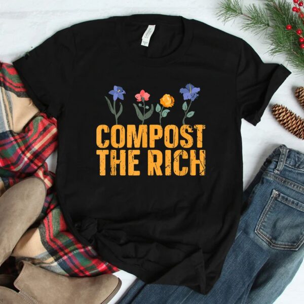 Compost The Rich Socialist Resistance Protest Compost Soil Shirt
