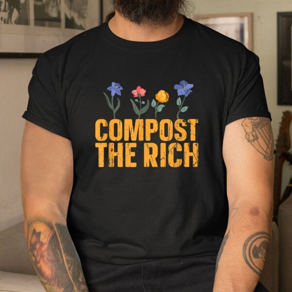 Compost The Rich Socialist Resistance Protest Compost Soil Shirt