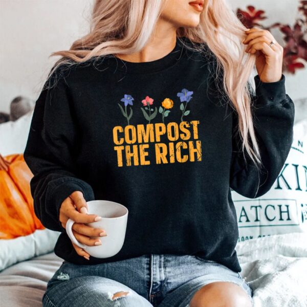 Compost The Rich Socialist Resistance Protest Compost Soil Shirt