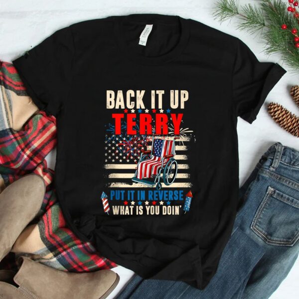 Back It Up Terry Put It In Reverse Firework Shirt