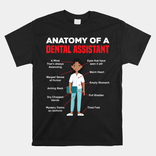 Anatomy Of A Dental Assistant Funny Dental Assistant Shirt