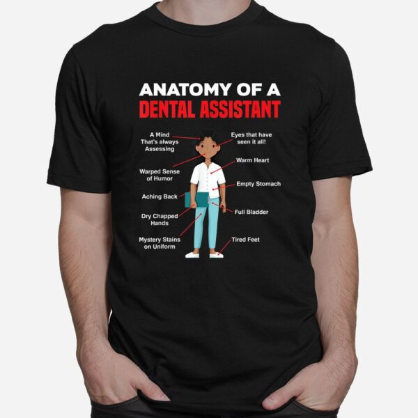 Anatomy Of A Dental Assistant Funny Dental Assistant Shirt