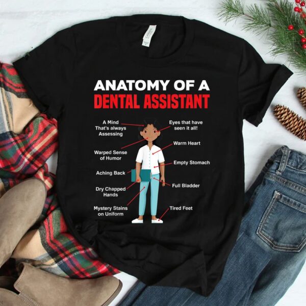 Anatomy Of A Dental Assistant Funny Dental Assistant Shirt