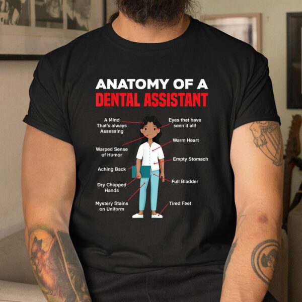 Anatomy Of A Dental Assistant Funny Dental Assistant Shirt
