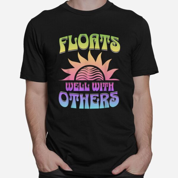 Summer Groovy River Floats Well With Others Float Trip Shirt