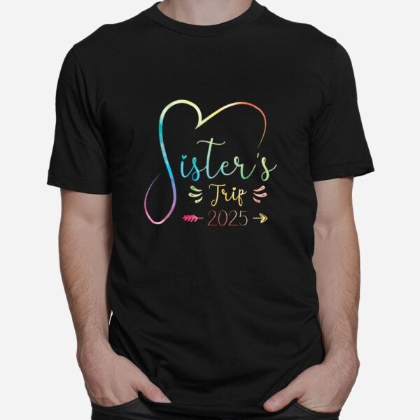 Sisters Trip 2025 Shirt Girls Road Trip Shirt