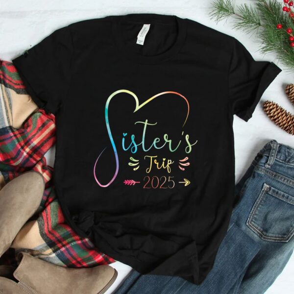 Sisters Trip 2025 Shirt Girls Road Trip Shirt