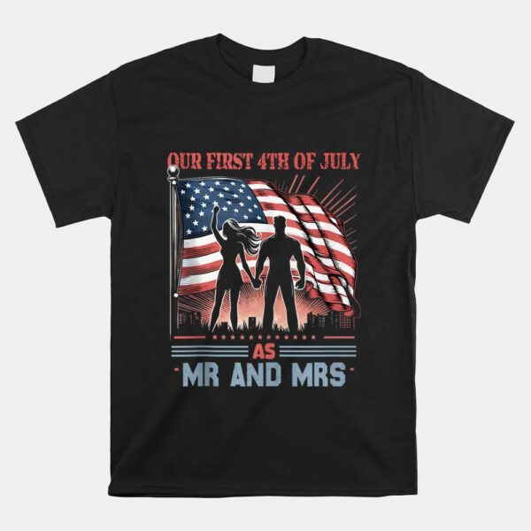 Our First As MR And Mrs Patriot Couple July Fourth Shirt