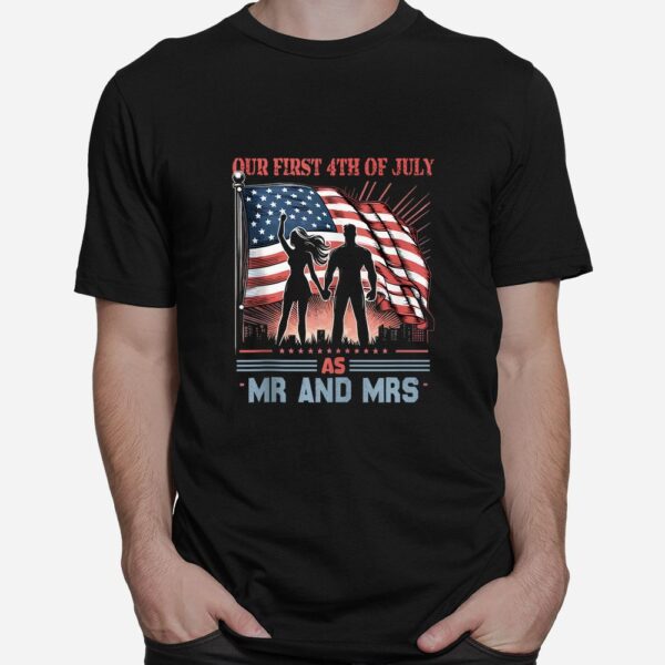 Our First As MR And Mrs Patriot Couple July Fourth Shirt