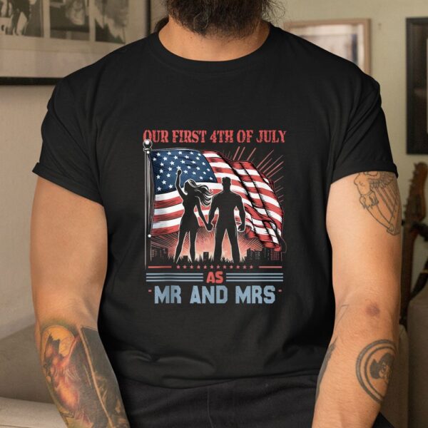 Our First As MR And Mrs Patriot Couple July Fourth Shirt