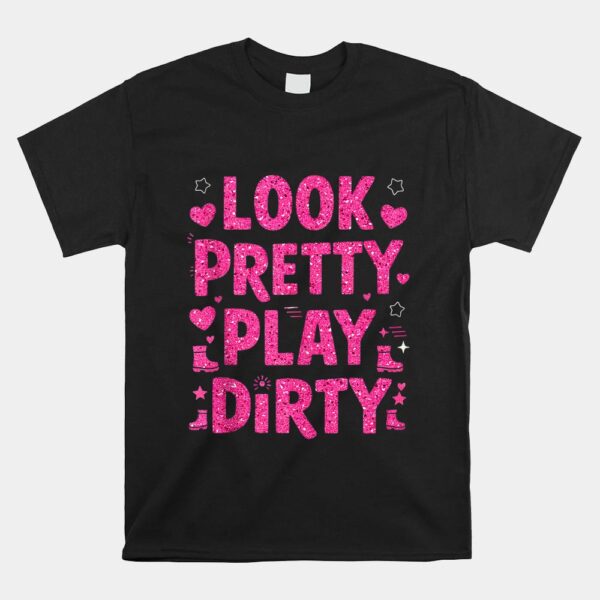 Mud Run Look Pretty Play Dirty Girls Muddy Team ATV Shirt
