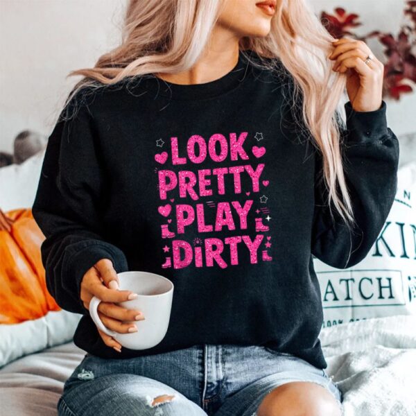 Mud Run Look Pretty Play Dirty Girls Muddy Team ATV Shirt