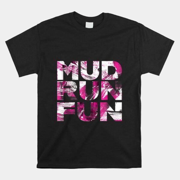 Mud Run Fun BRUSH Mudder PINK Trail Running And Mudding Shirt